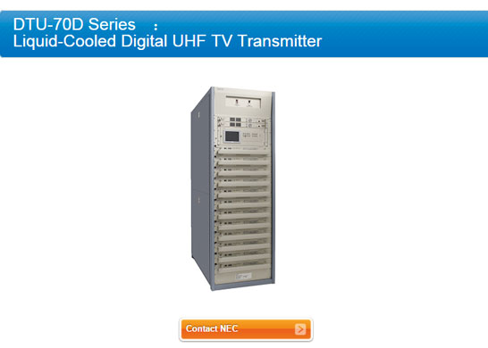 DTU-70D Series　: Liquid-Cooled Digital UHF TV Transmitter