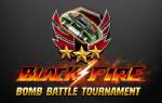 Black Fire ขยายเวลาสมัครแข่ง Bomb Battle