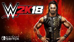 เกมมวยปล้ำ "WWE 2K18" ประกาศลงเครื่องสวิตช์