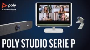 Poly Studio P Series รุกโซลูชันวิดีโอคอนเฟอเรนซ์เพื่อมือโปร