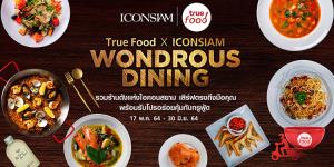 ไอคอนสยาม จับมือ ทรูฟู้ด เปิดตัวแคมเปญ Wondrous Dining : True Food X ICONSIAM? รวมร้านดังแห่งไอคอนสยาม เสิร์ฟตรงถึงมือคุณ