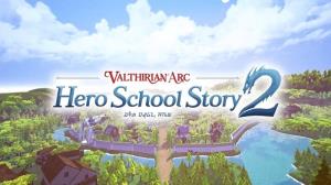 "Valthirian Arc: Hero School Story 2" บริหารโรงเรียนฝึกฝนผู้กล้า ปล่อยเดโม 21 ก.พ.นี้