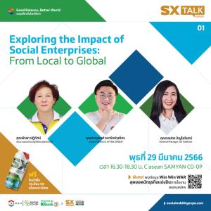 SX Talk Series x Win Win WAR Thailand "Exploring the Impact of Social Enterprises: From Local to Global"