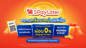 ShopeePay ส่ง “SpayLater” ลุยตลาดไทย