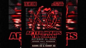 กรุงเทพฯ เตรียมลุกเป็นไฟ! กับปาร์ตี้สุดเอ็กซ์คลูซีฟ “THE WEEKND AFTER HOURS TIL DAWN X’O OFFICIAL AFTERSHOW IN BANGKOK”